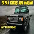Ağamirze & Hayit Murat - Yavaş Yavaş Sur Maşını (Remix)