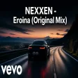 NEXXEN - Eroina (Original Mix