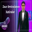 Zaur Əmiraslanov - Xatirələr