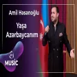 Amil Həsənoğlu - Yaşa Azərbaycanım