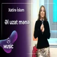 Xatirə İslam - Əl uzat mənə