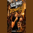 Solinho Do Desmantelo
