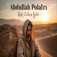 Abdullah Polatcı - Eski Libas Gibi