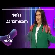 Nəfəs - Darıxmışam