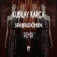Kubilay Karça - Seni Beklediğimden ( Fatih Yılmaz Remix )