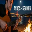 Sevmek Sevmek - Ayros (Klasik Gitar Akustik) Sevmek En Güzel Duygu