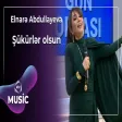 Elnarə Abdullayeva - Şükürlər olsun