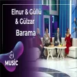 Elnur Zeynalov & Güllü Muradova & Gülzar Fərəcova - Barama
