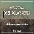Aysel Aydoğan - Dert Ağlar Dertler Ağlar ( Onur Colak Remix )