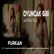 Furkan Demir & Aleyna Tilki - Oyuncak Gibi