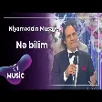 Niyaməddin Musayev - Nə bilim