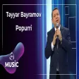 Təyyar Bayramov - Popurri