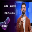 Vüsal Hacıyev - Dilə məndən
