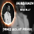 Burak Bulut - Ama Başaramadım Deniz Bolat Remix