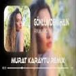 Irmak Arıcı - Gönlümdeki Hain ( Murat Karaytu Remix )