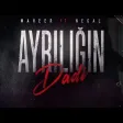 Maheer ft Negal - Ayrılığın Dadı