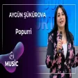 Aygün Şükürova - Popurri
