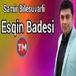 Samir Bilesuvarli - Eşqin Badesi (YUKLE)