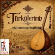 Gayrı Dayanamam Ben Bu Hasrete - Muhammed Yeşildağ - Türkülerimiz