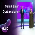 Güllü Muradova & Elnur Zeynalov - Qurban olaram