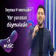 Seymur Məmmədov - Yar yaxasın düymələsin
