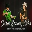 Grupo Firme - Joss Favela - Cuando Fuimos Nada