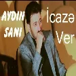 Aydin Sani - Icaze Ver 2021(YUKLE)