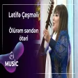 Lətifə Çeşməli - Ölürəm səndən ötəri