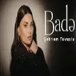 Şəbnəm Tovuzlu - Badə (YUKLE)