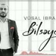 Vusal - İbrahimov - Bilsəydim (YUKLE)