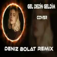 Deniz Bolat - Gel Dedin Geldim