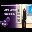Lətifə Soyuöz - Özün kimi
