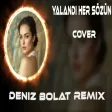 Deniz Bolat - Yalandı Her Sözün