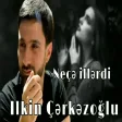 Ilkin Cerkezoglu ft Ai - Neçə Illerdi (Yada duşen aylardi fesillerdi nece illerdi)
