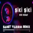 Ece Ronay - Şiki Şiki ( Samet Yıldırım Remix )