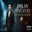 Erkan Doğanay - Bir Sevdaya Düştüm