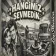 Hangimiz Sevmedik | Psychedelic Anatolian LapMusica