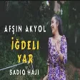 Afşin Akyol ft. Sadiq Haji - İğdeli Yar