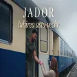 Jador - Iubirea asta veche
