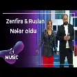 Zenfira İbrahimova & Ruslan Səfəroğlu - Nələr oldu