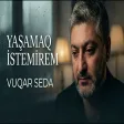 Vuqar Seda Yasamaq istemirem