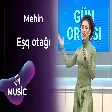 Mehin - Eşq otağı