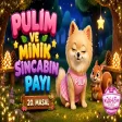 Pulim Ve Minik Sincabın Payı