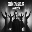Ayros - Gelin Ey Aşıklar (Hu Mevlam Hu) Yunus Emre İlahisi