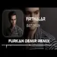 Furkan Demir ft.Batuhan - Fırtınalar ( Remix )