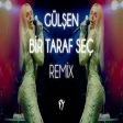 Gülşen - Bir Taraf Seç ( Fatih Yılmaz Remix )