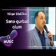 Vüqar Əbdülov - Sənə qurban olum