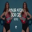 Aynur Aydın - Sor Gel ( Fatih Yılmaz Remix )