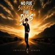 Cristian Robles - No Fue Suerte, Fue Dios