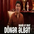 Mahir Ay Brat - Doner Elbet